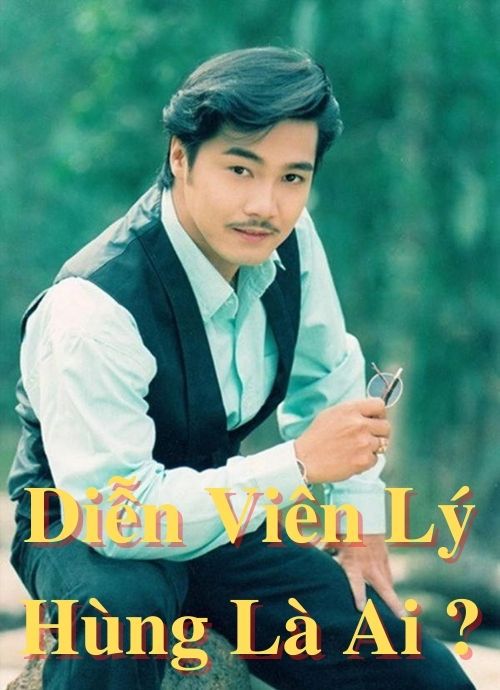 Tiểu sử diễn viên Lý Hùng là ai và vẫn độc thân ở tuổi 52 - Cinebox.vn